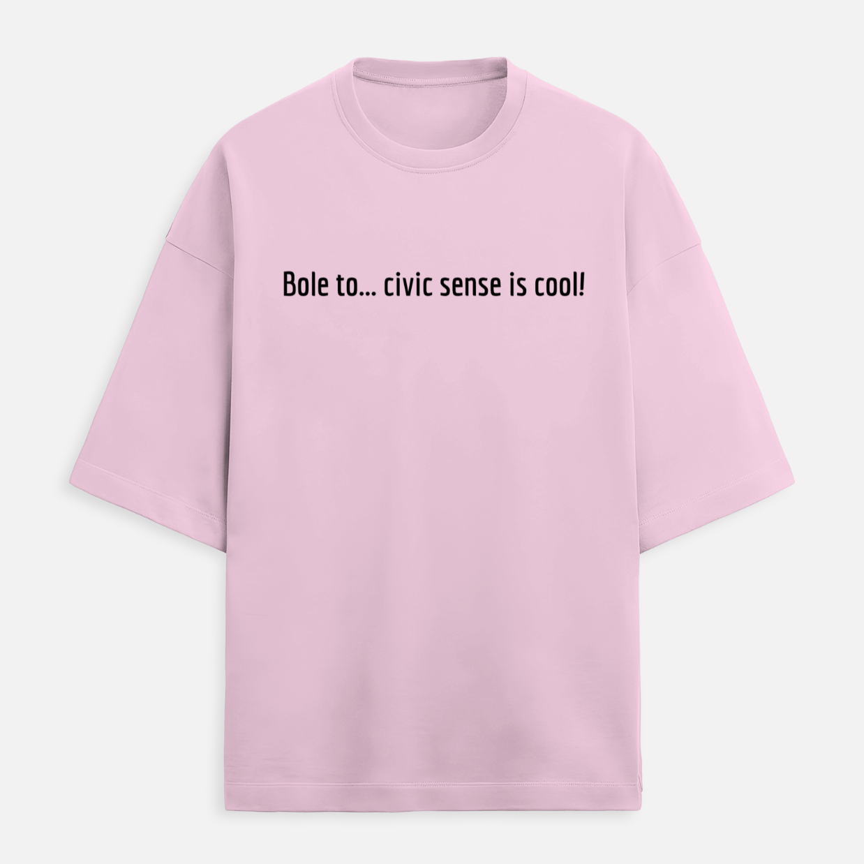 Bole To Civic Sense Is Cool Unisex Terry Oversized Tee