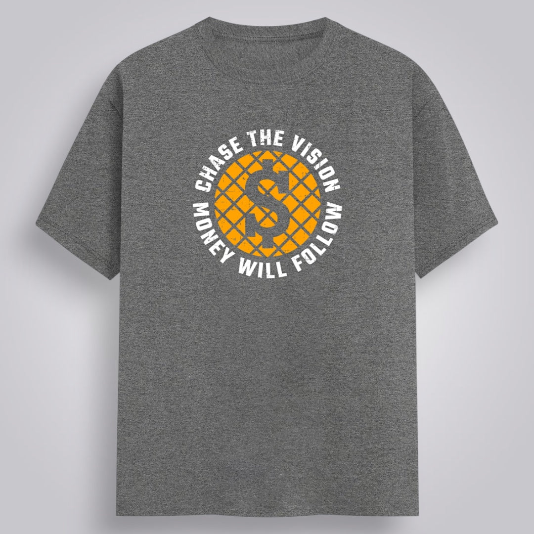 Chase The Vision Money Will Follow Men's Regular Fit T-Shirt
