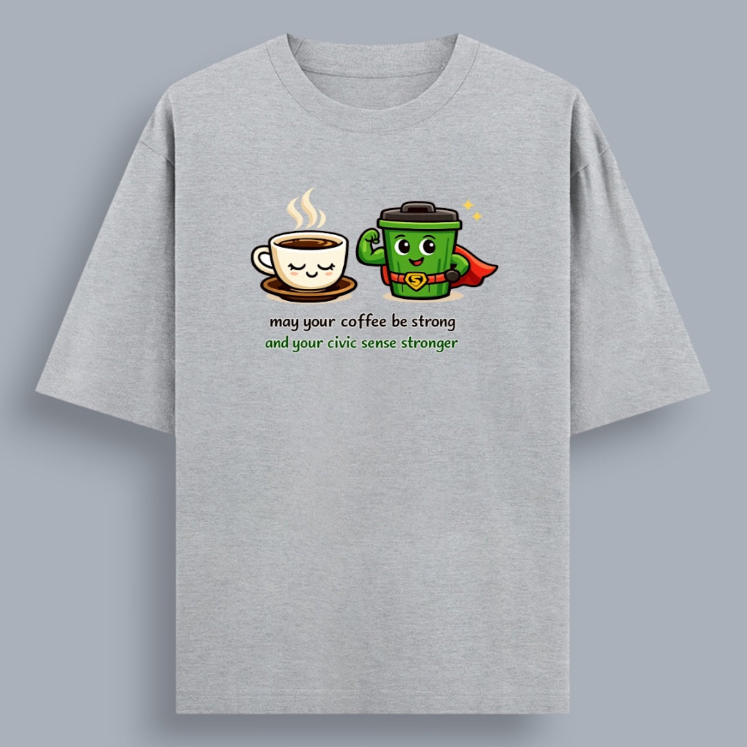 May Your Coffee Be Strong And Your Civic Sense Stronger Women's Loose Fit Classic T-Shirt