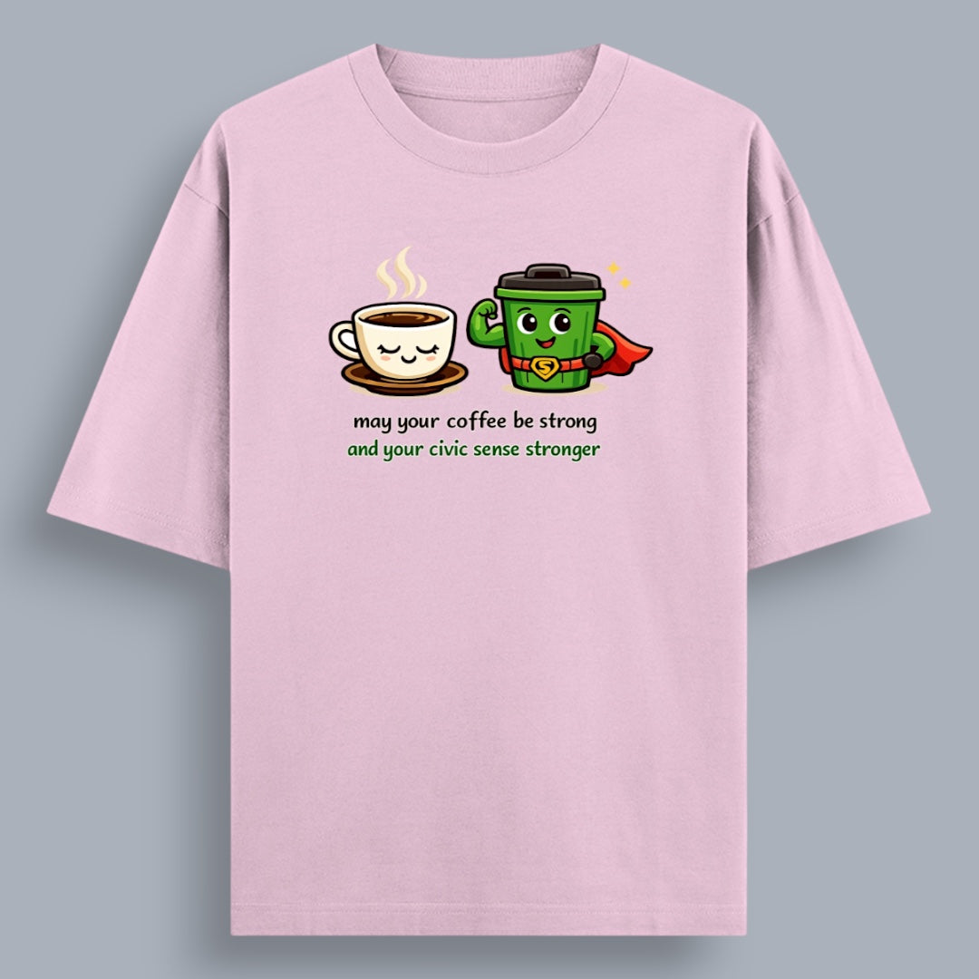 May Your Coffee Be Strong And Your Civic Sense Stronger Women's Loose Fit Classic T-Shirt