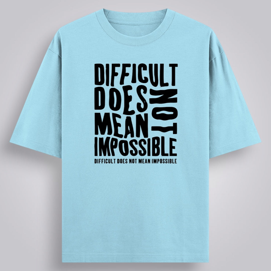 Difficult Does Not Mean Impossible Unisex Oversized Classic T-Shirt