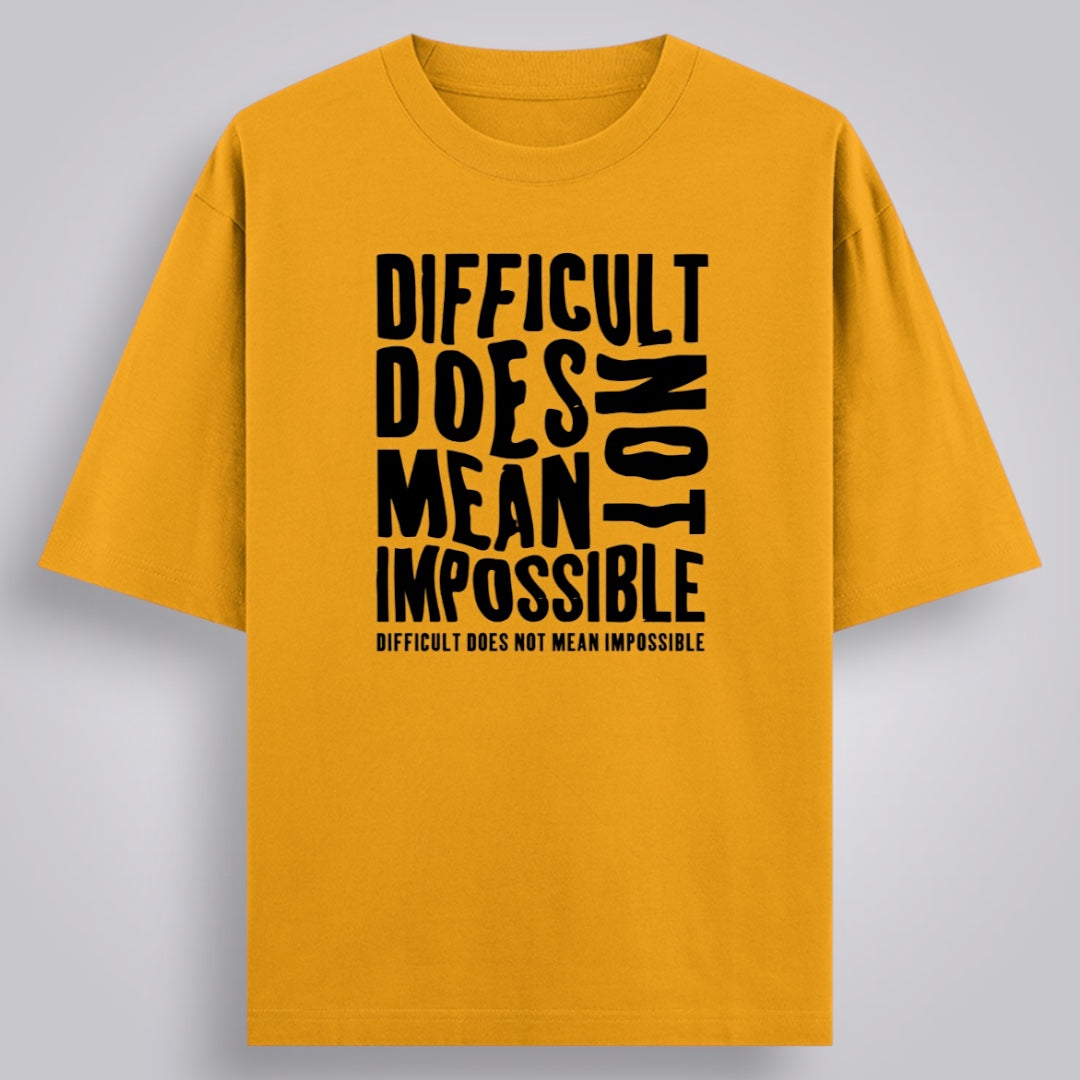 Difficult Does Not Mean Impossible Unisex Oversized Classic T-Shirt