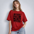 Difficult Does Not Mean Impossible Unisex Oversized Classic T-Shirt