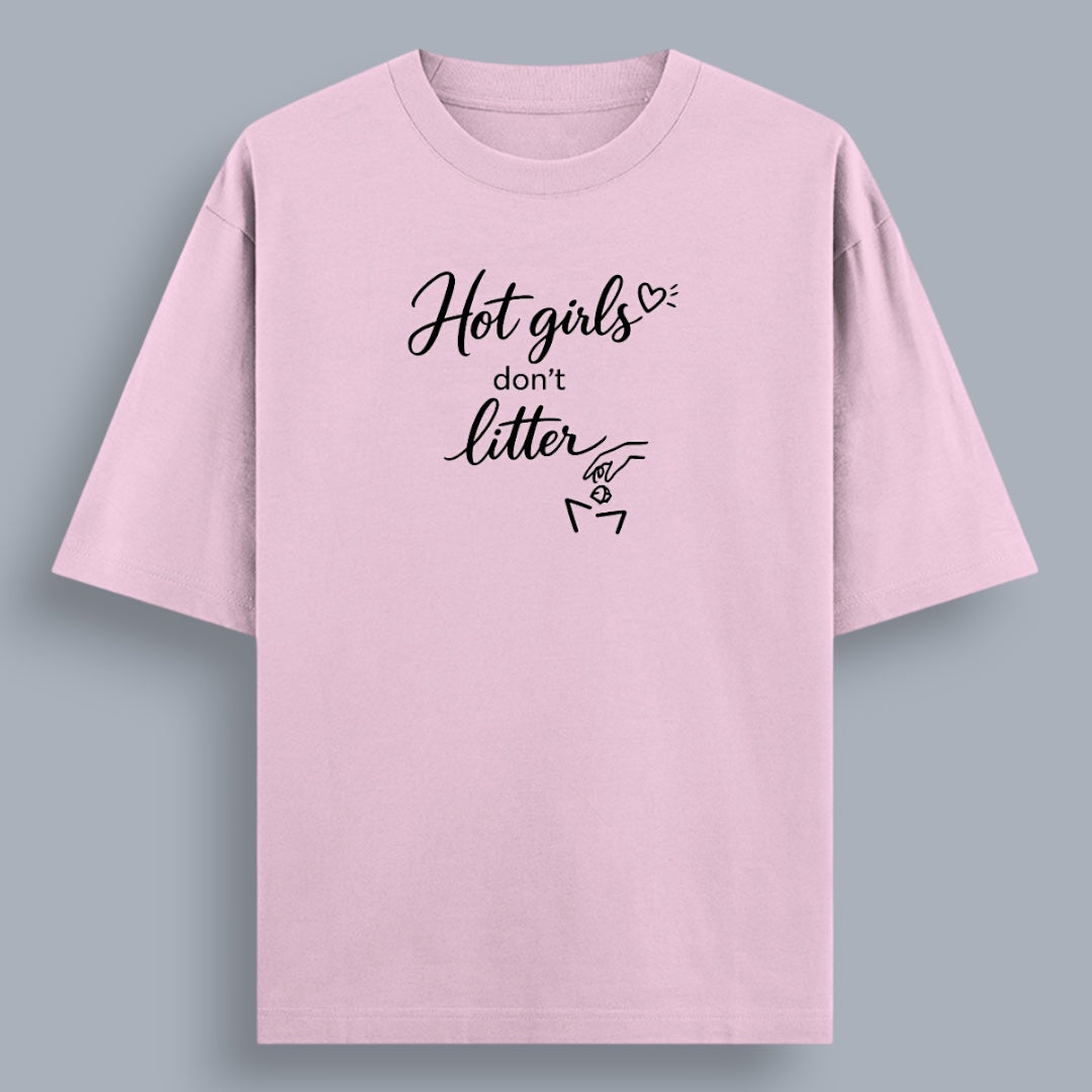 Hot Girls Don't Litter Women's Loose Fit Classic T-Shirt