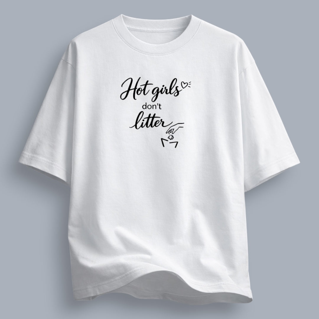 Hot Girls Don't Litter Women's Loose Fit Classic T-Shirt