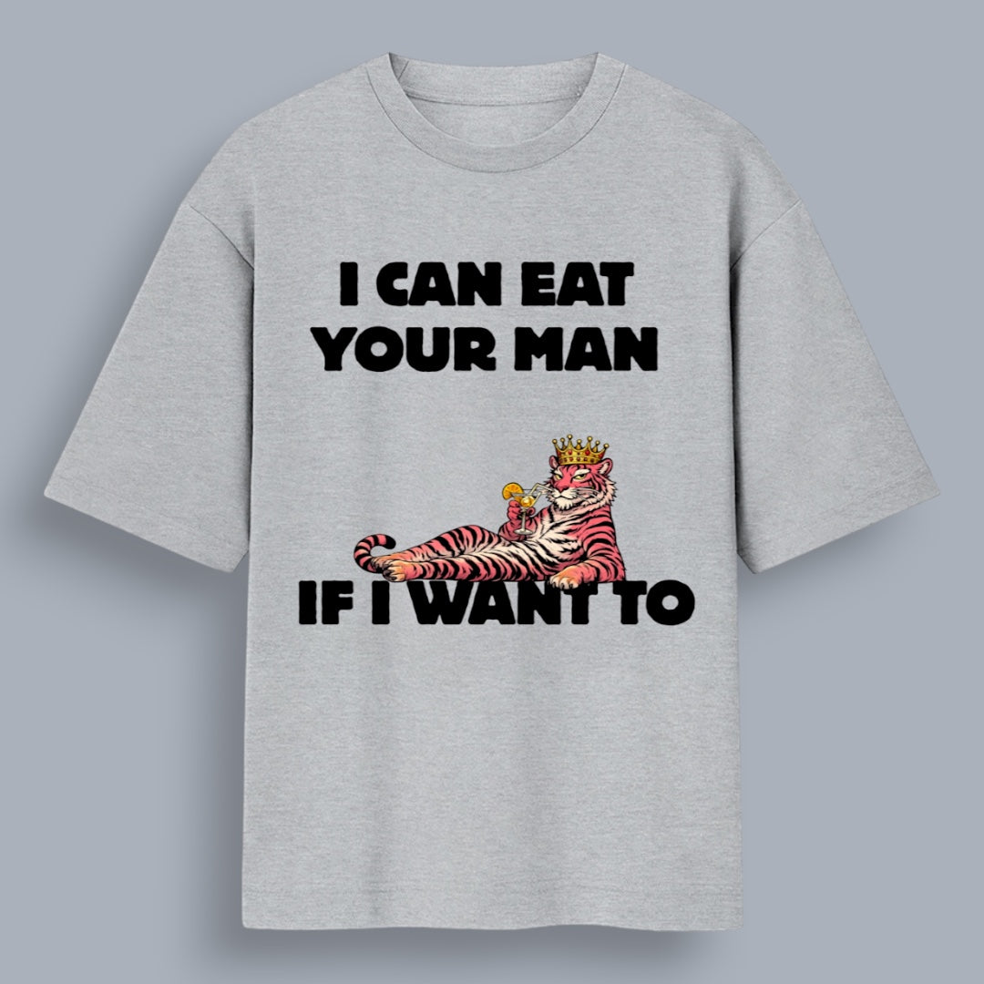 I Can Eat Your Man If I Want To Women's Loose Fit Standard T-Shirt