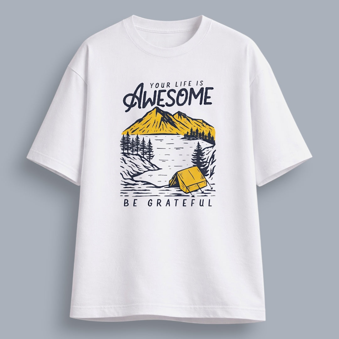 Your Life Is Awesome Be Grateful Unisex Loose Fit Standard T-Shirt