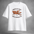 Ride It Like You Stole It Unisex Loose Fit Standard T-Shirt
