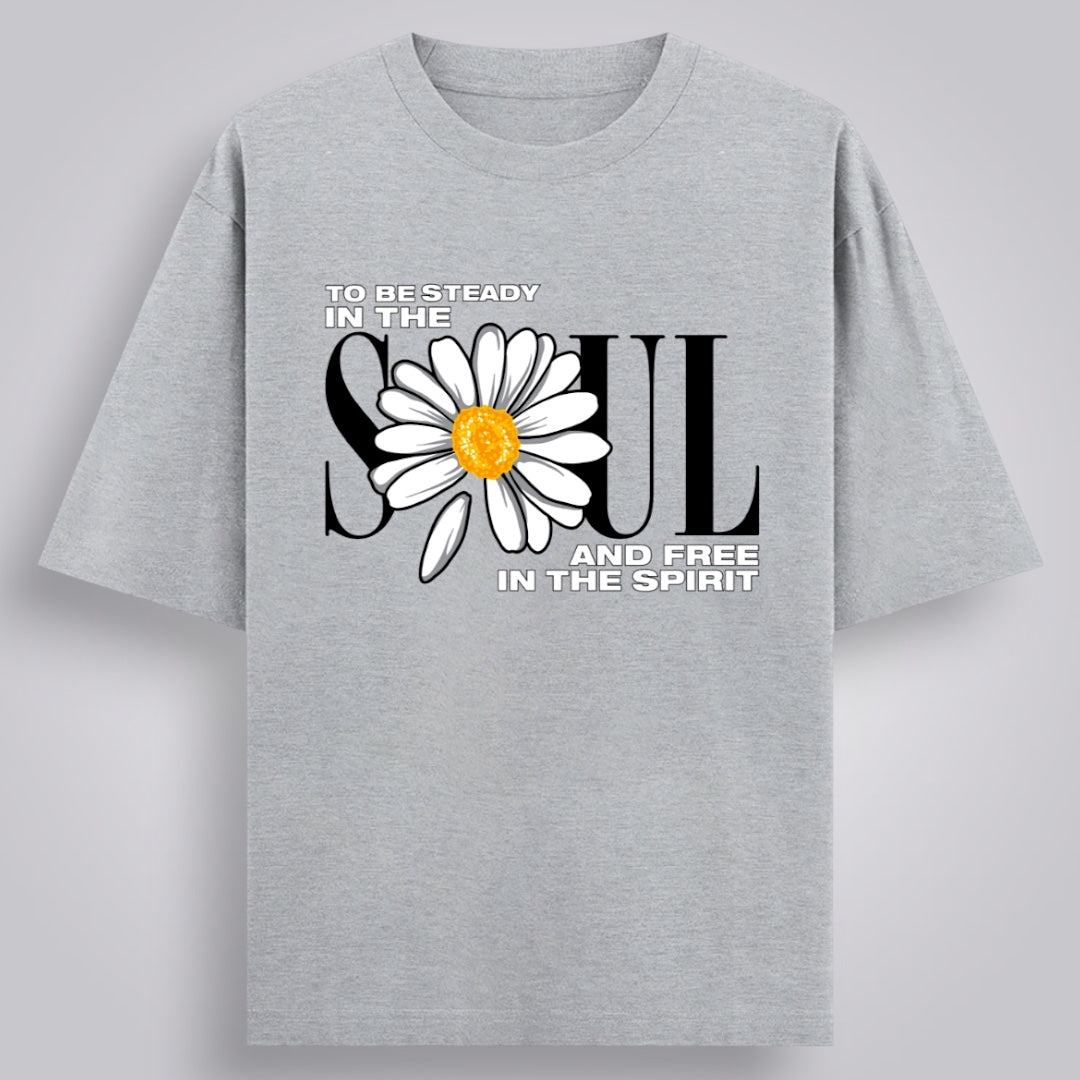 To Be Steady In The Soul & Free In The Spirit Unisex Oversized Fit Classic T-Shirt