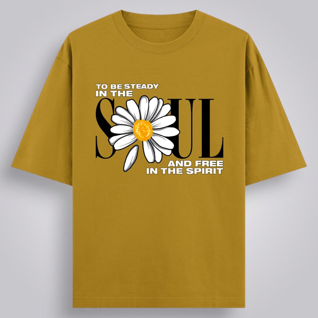 To Be Steady In The Soul & Free In The Spirit Unisex Oversized Fit Classic T-Shirt