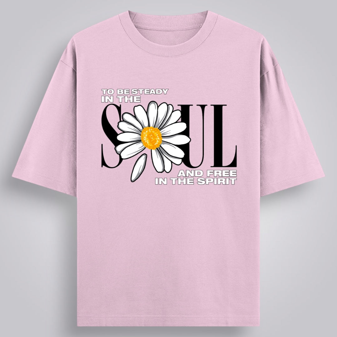 To Be Steady In The Soul & Free In The Spirit Unisex Oversized Fit Classic T-Shirt