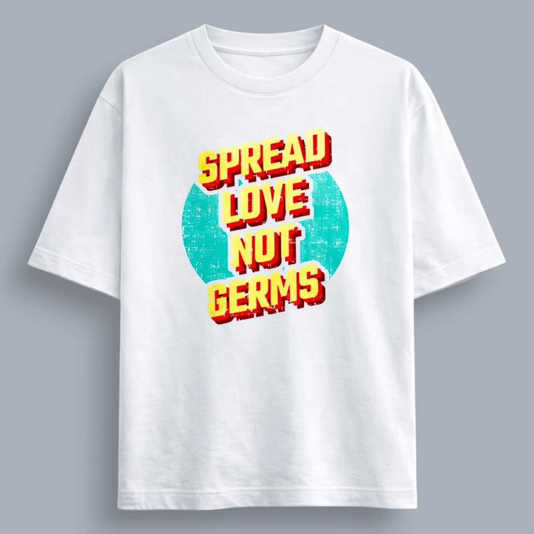 Spread Love Not Germs Unisex Loose Fit Classic T-Shirt