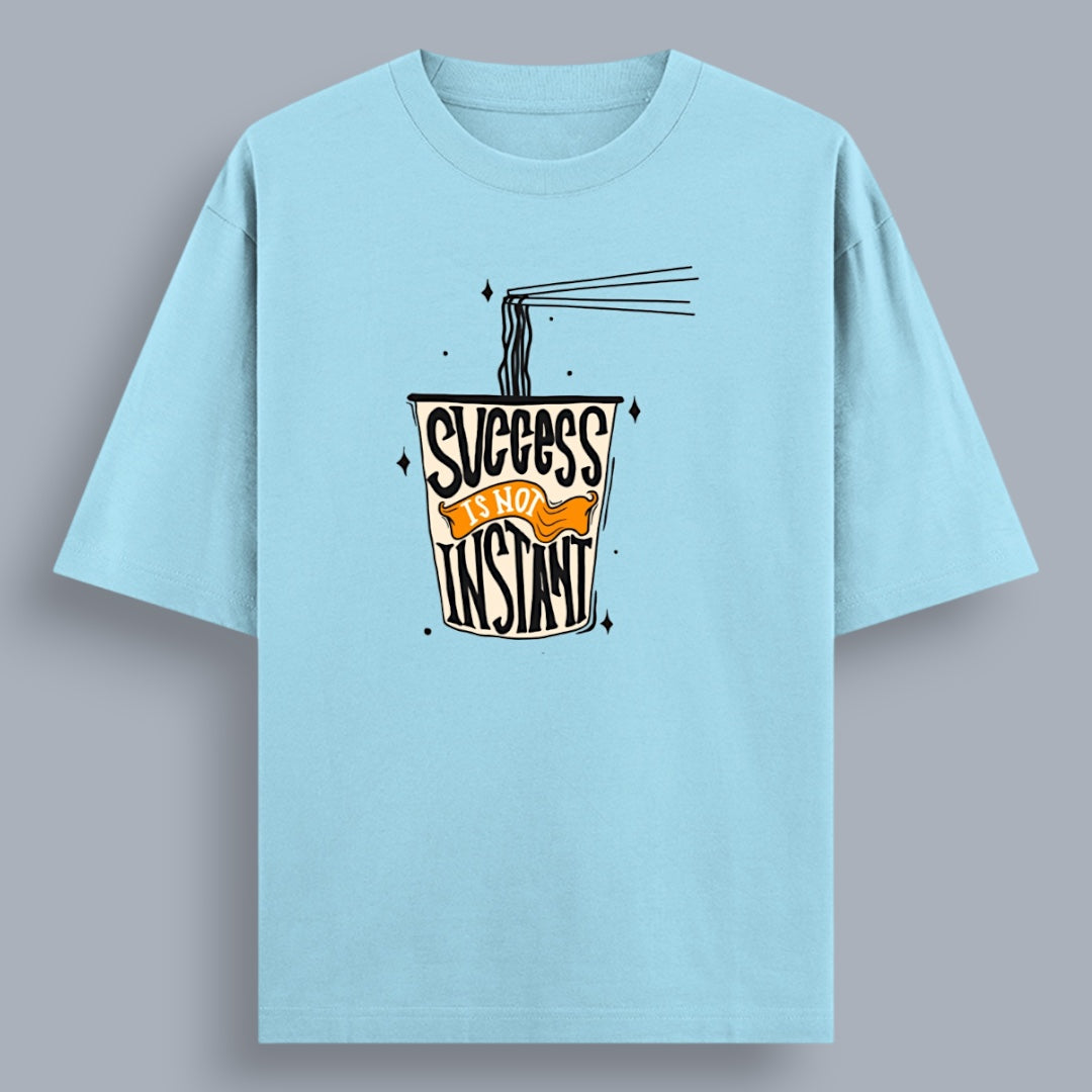 Success Is Not Instant Unisex Loose Fit Classic T-Shirt