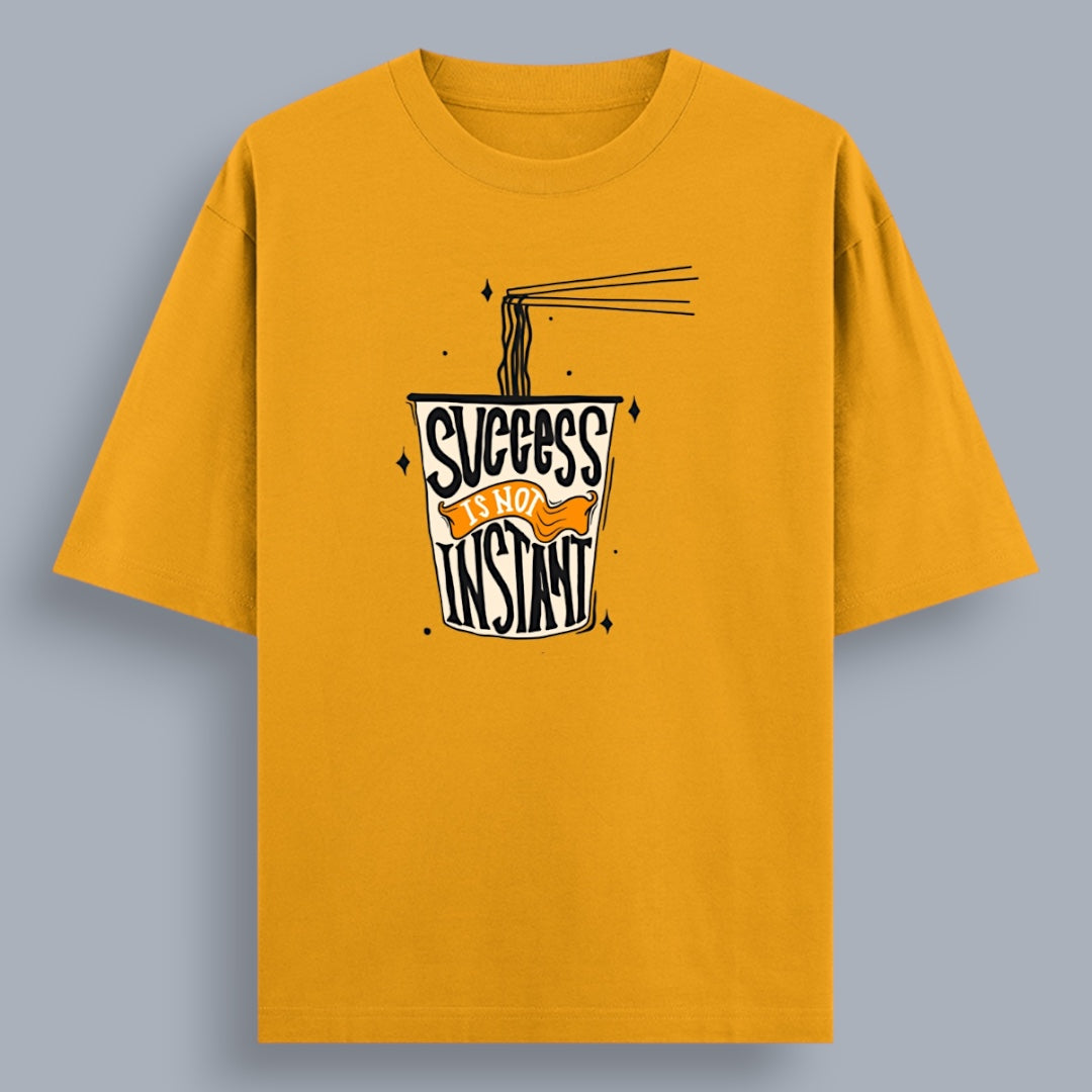 Success Is Not Instant Unisex Loose Fit Classic T-Shirt
