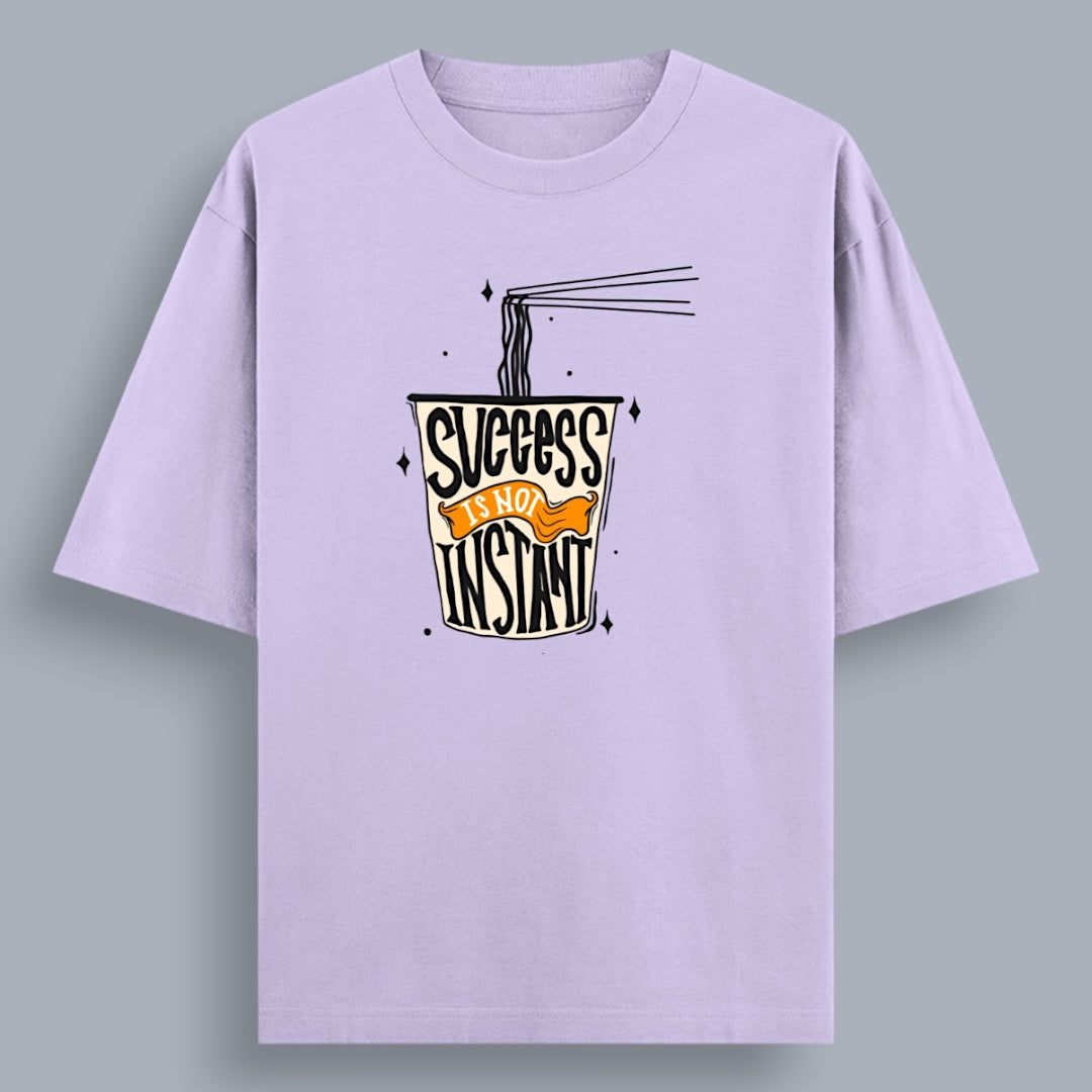 Success Is Not Instant Unisex Loose Fit Classic T-Shirt