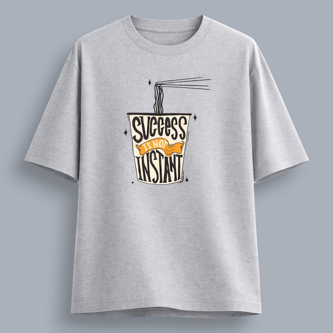 Success Is Not Instant Unisex Loose Fit Classic T-Shirt