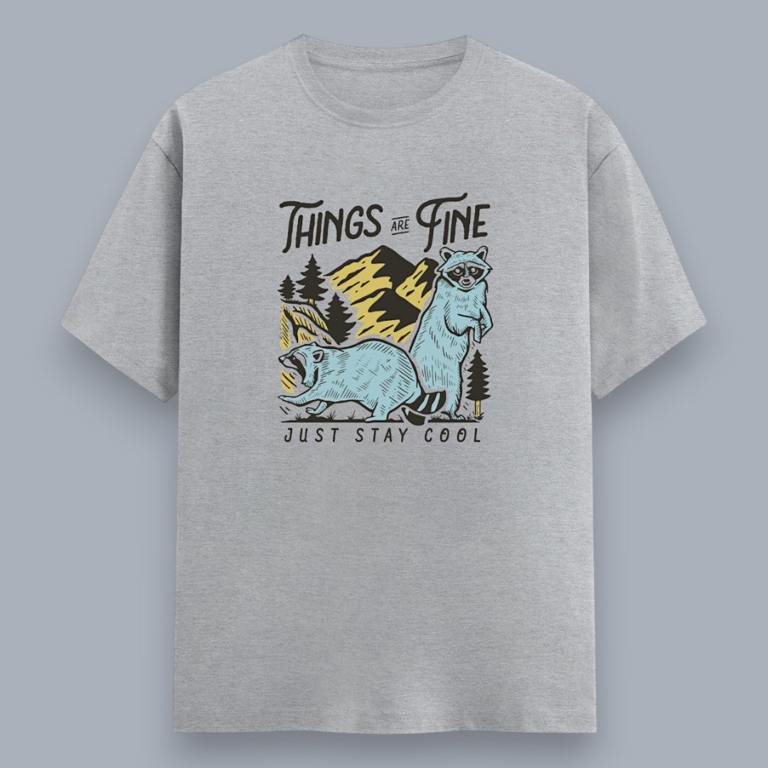 Things Are Fine Just Stay Cool Men's Regular Fit T-Shirt