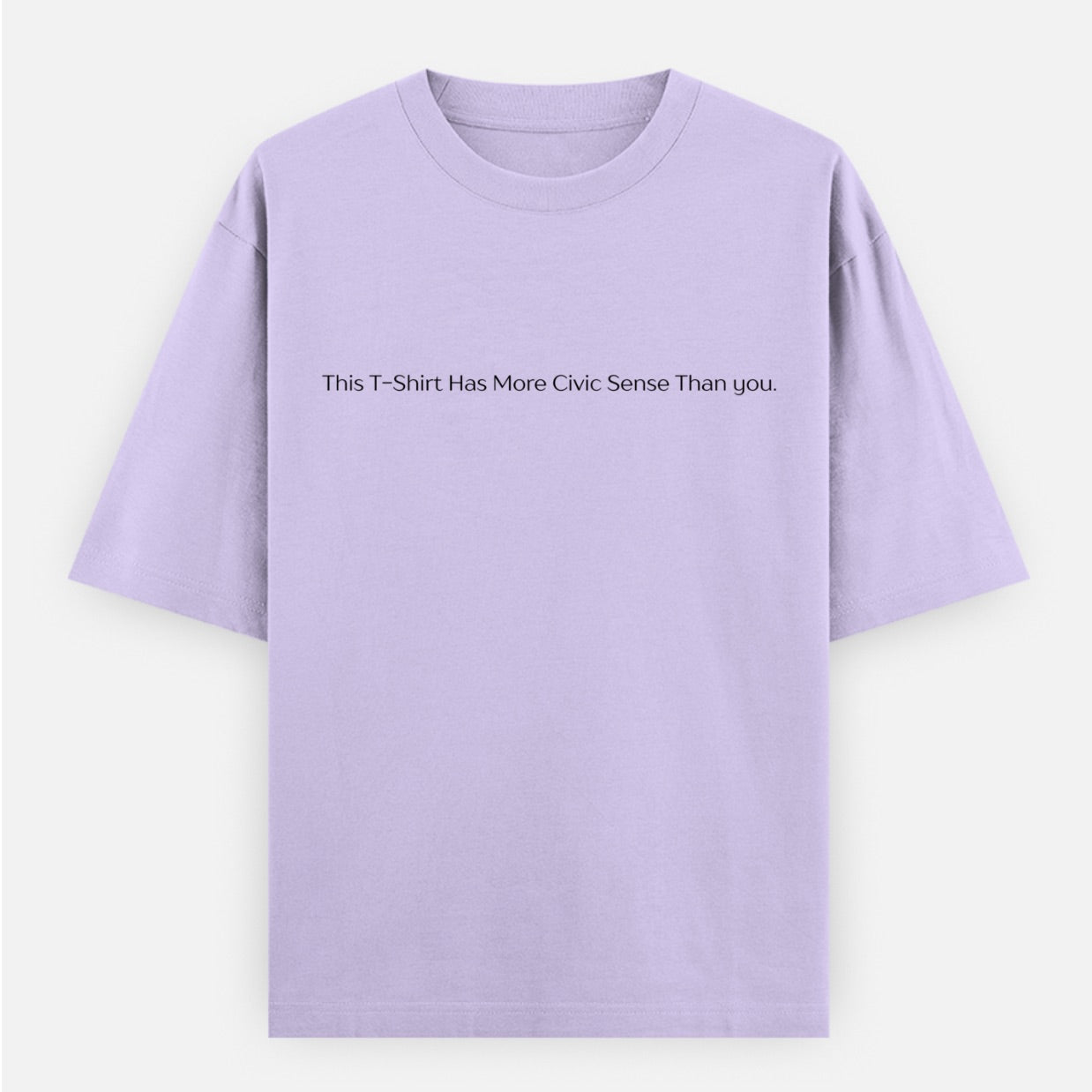 This T Shirt Has More Civic Sense Than You Unisex Loose Fit Standard T-Shirt