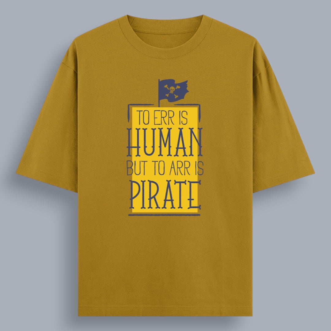 To Err Is Human To Arr Is Pirate Unisex Loose Fit Classic T-Shirt