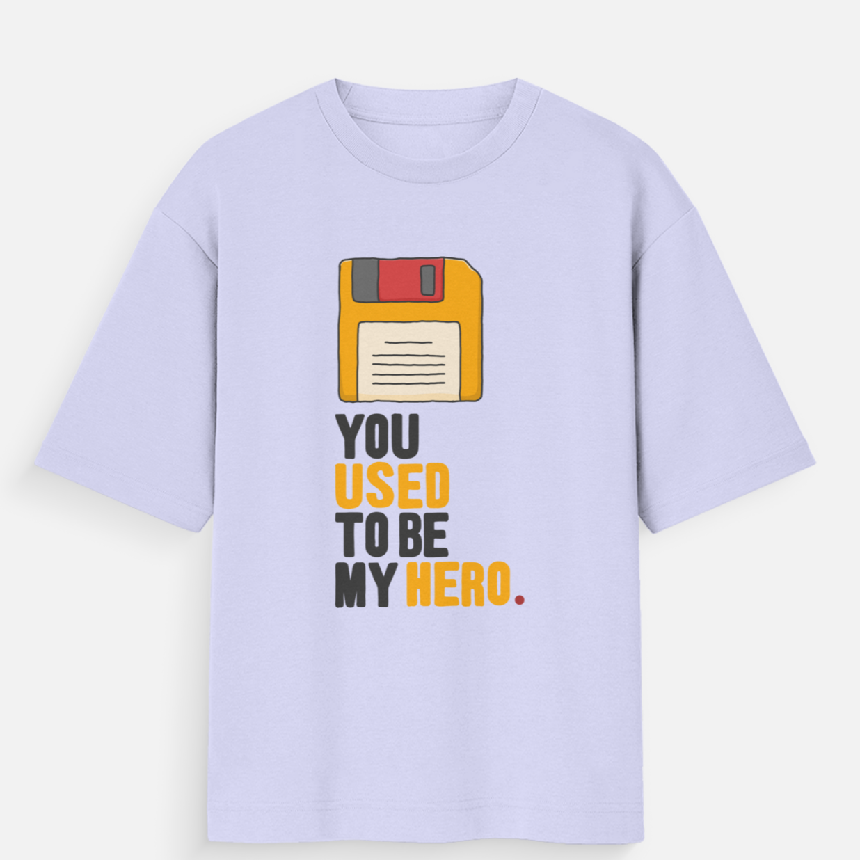 You Used To Be My Hero Unisex Loose Fit Standard T-Shirt