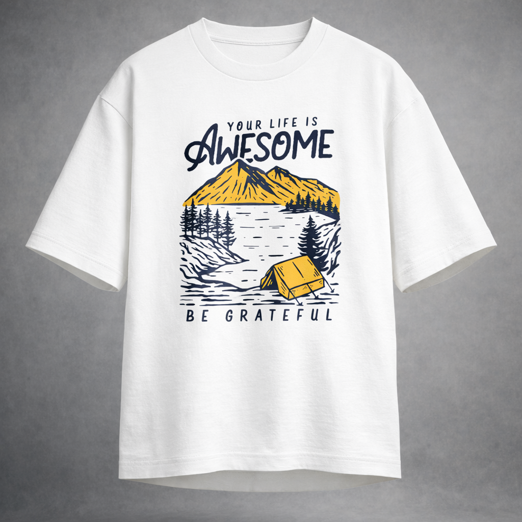 Your Life Is Awesome Be Grateful Unisex Loose Fit Standard T-Shirt