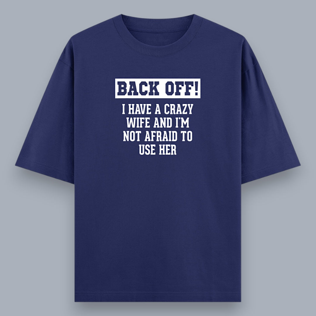 Back Off I Have A Crazy Wife Men's Loose Fit Classic T-Shirt