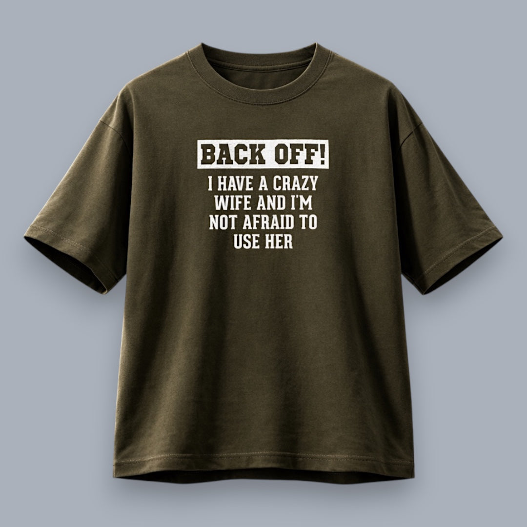 Back Off I Have A Crazy Wife Men's Loose Fit Classic T-Shirt