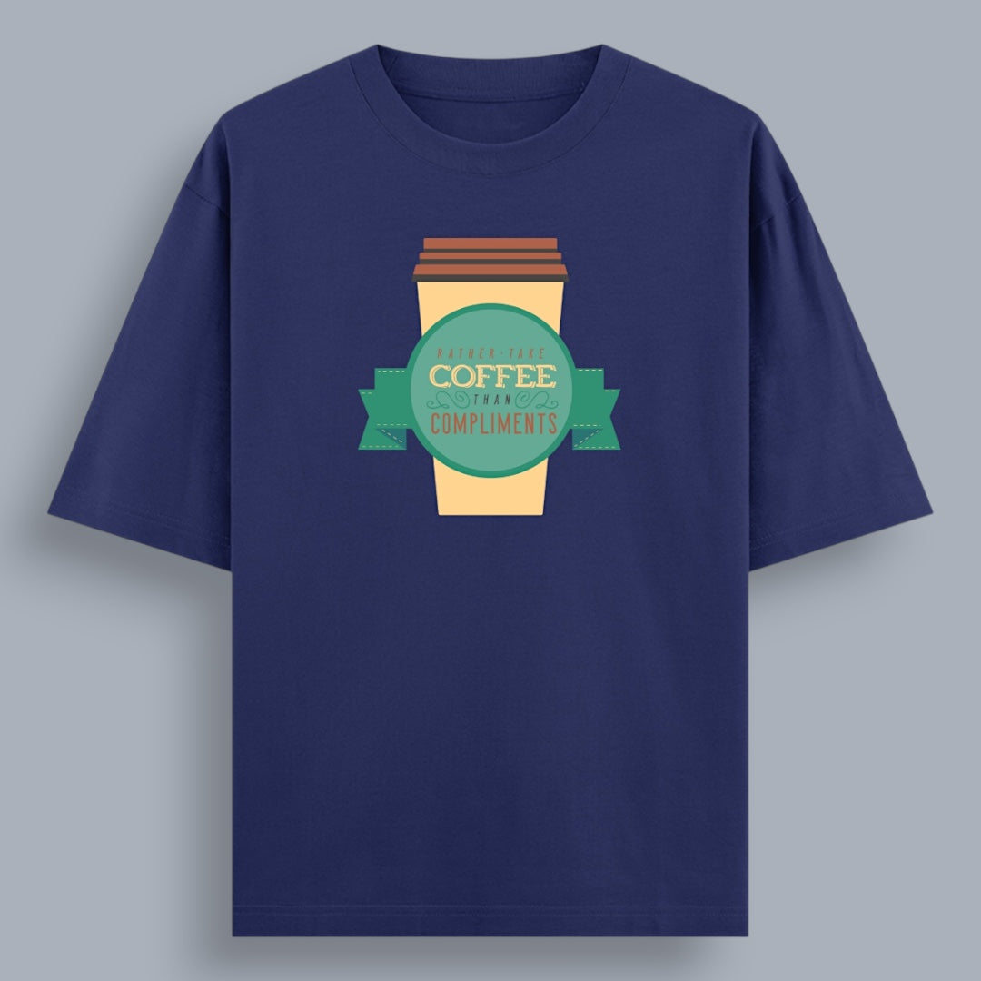 Rather Take Coffee Than Compliments Unisex Loose Fit Classic T-Shirt
