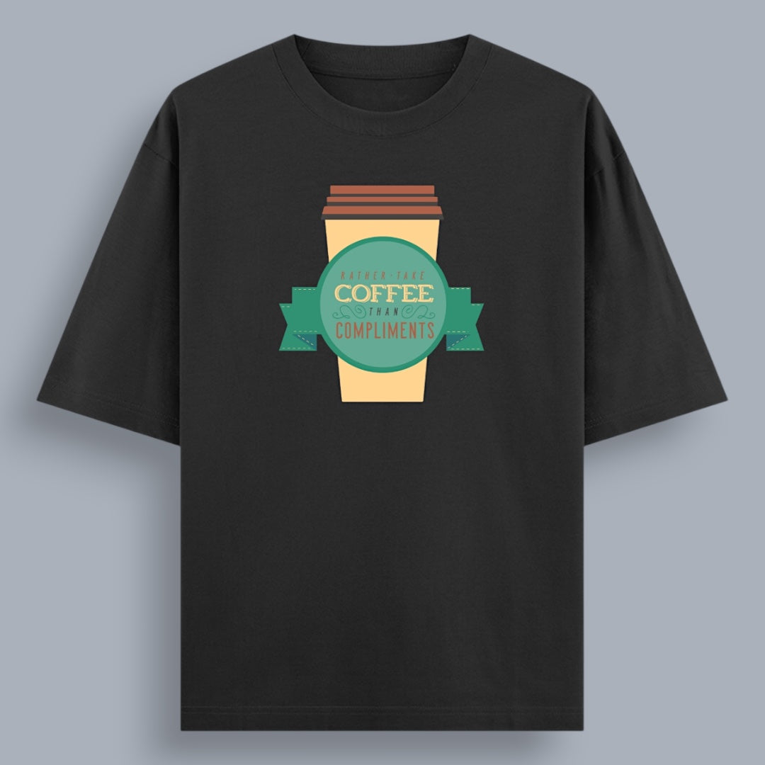 Rather Take Coffee Than Compliments Unisex Loose Fit Classic T-Shirt
