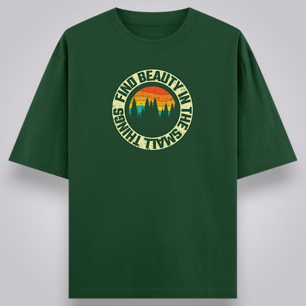 Find Beauty In The Small Things Unisex Loose Fit Classic T-Shirt