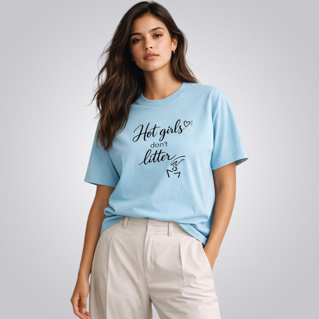 Hot Girls Don't Litter Women's Loose Fit Classic T-Shirt