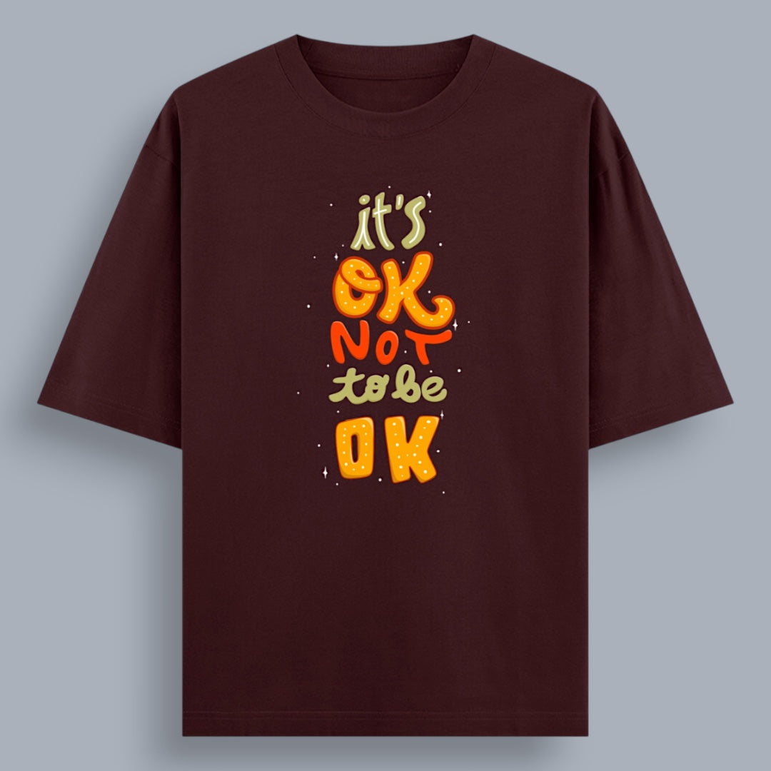 It's Ok Not To Be OK Unisex Loose Fit Classic T-Shirt