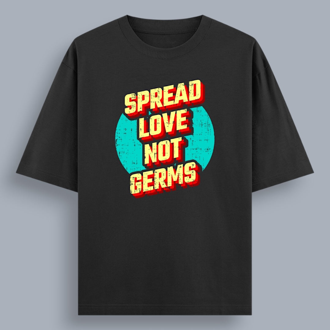 Spread Love Not Germs Unisex Loose Fit Classic T-Shirt