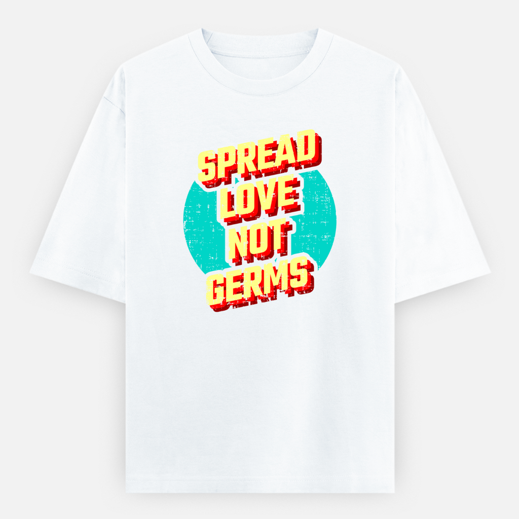 Spread Love Not Germs Unisex Loose Fit Classic T-Shirt