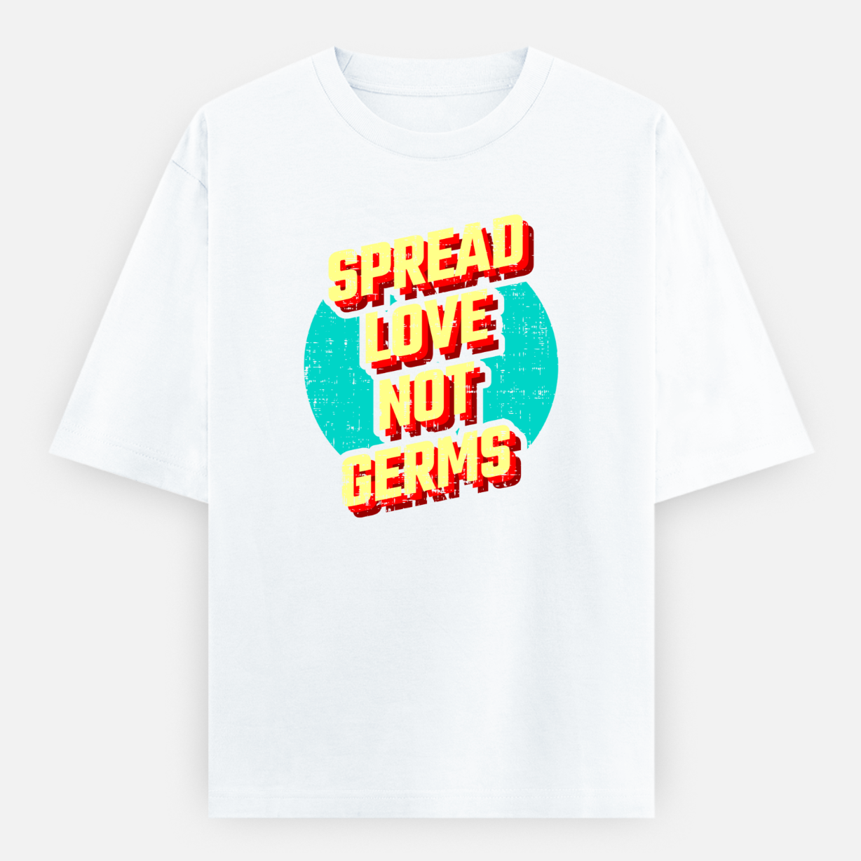 Spread Love Not Germs Unisex Loose Fit Classic T-Shirt