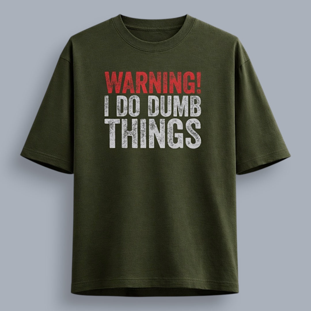 Warning I Do Dumb Things Unisex Loose Fit Classic T-Shirt