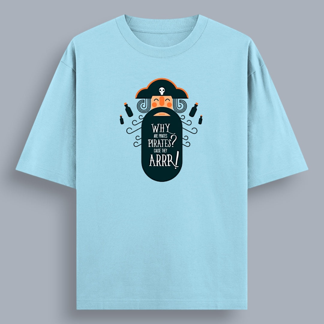 Why Are Pirates, Pirates? Because They Arr Men's Loose Fit Classic T-Shirt