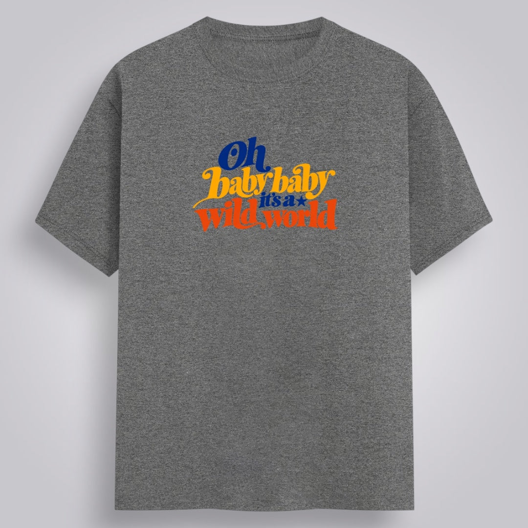 Oh Baby Baby It's A Wild World Women's Relaxed Fit T-Shirt